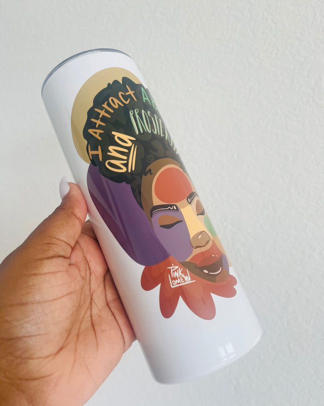 I Attract Abundance and Prosperity 20 oz Tumbler