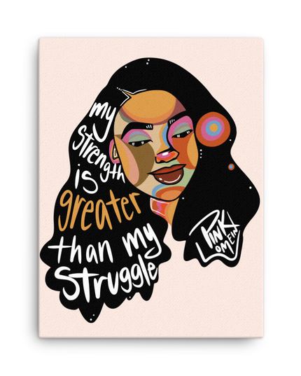My Strength is greater than my struggle canvas print