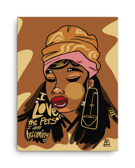 I Love the Person I am Becoming Canvas Print